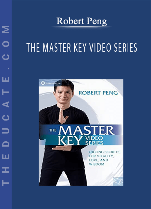 Robert Peng - THE MASTER KEY VIDEO SERIES