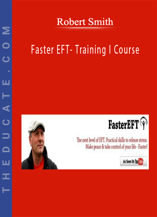 Robert Smith - Faster EFT- Training I Course