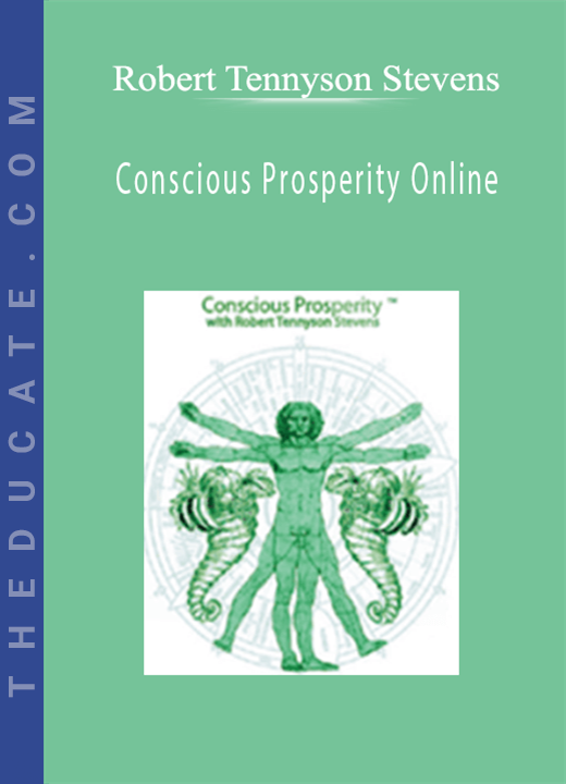 Robert Tennyson Stevens - Conscious Prosperity Online