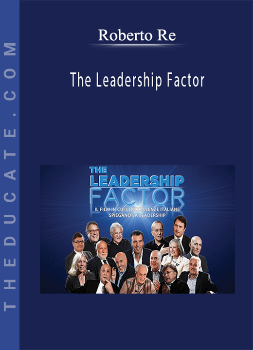 Roberto Re - The Leadership Factor