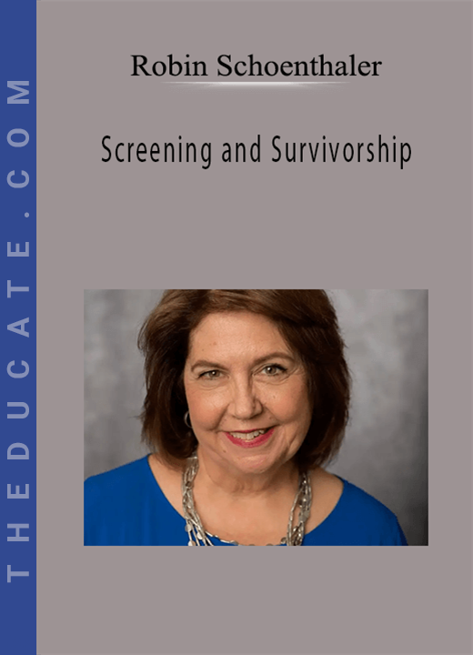 Robin Schoenthaler - Screening and Survivorship