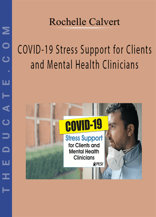 Rochelle Calvert - COVID-19 Stress Support for Clients and Mental Health Clinicians