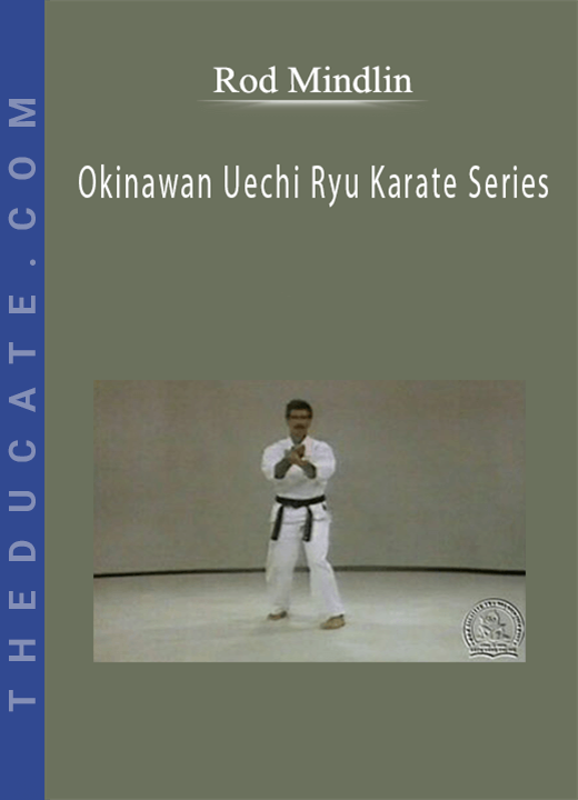 Rod Mindlin - Okinawan Uechi Ryu Karate Series