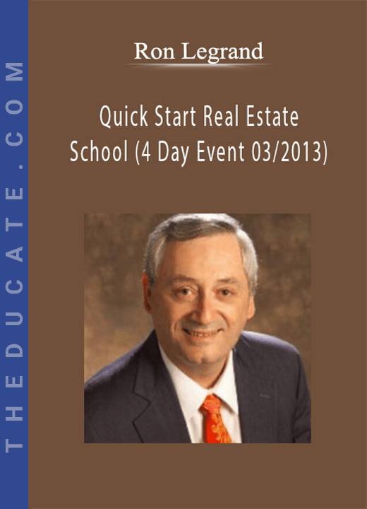 Ron Legrand - Quick Start Real Estate School (4 Day Event 03/2013)