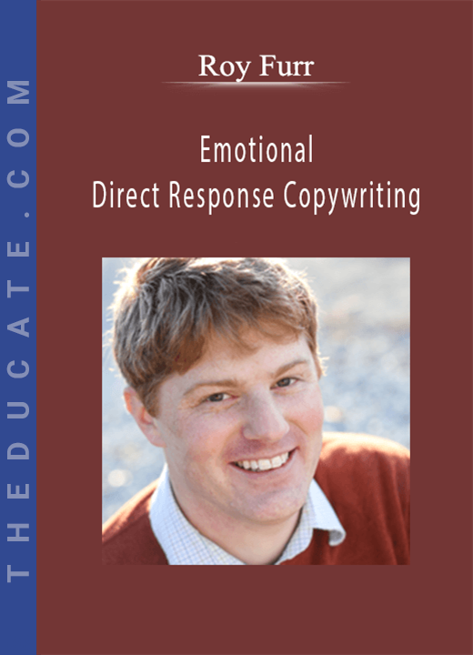 Roy Furr - Emotional Direct Response Copywriting