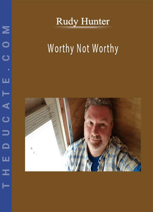 Rudy Hunter - Worthy Not Worthy