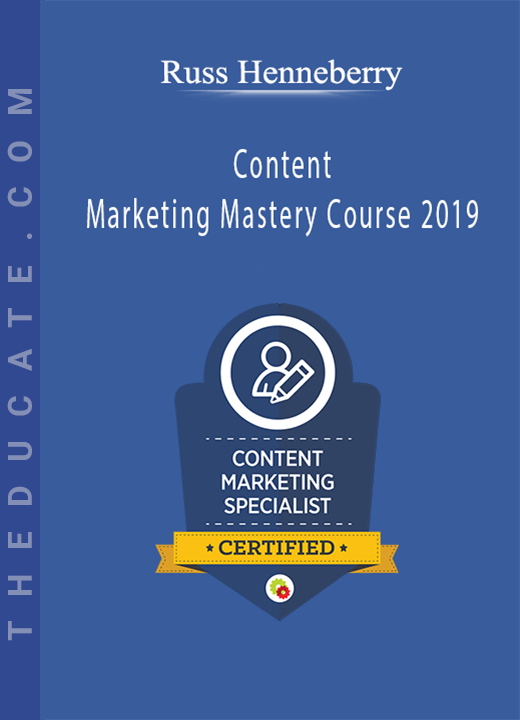 Russ Henneberry - Content Marketing Mastery Course 2019