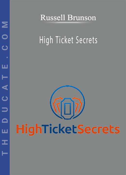 Russell Brunson - High Ticket Secrets