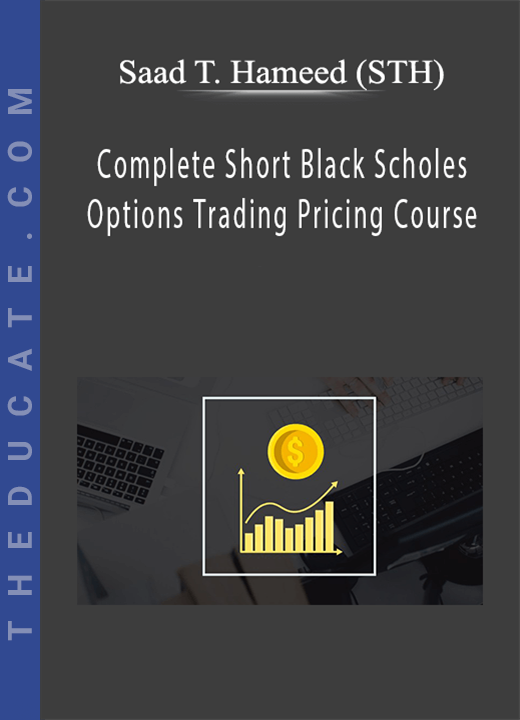 Saad T. Hameed (STH) - Complete Short Black Scholes Options Trading Pricing Course