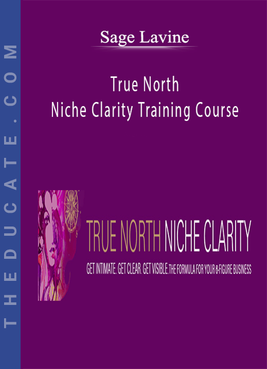Sage Lavine - True North Niche Clarity Training Course