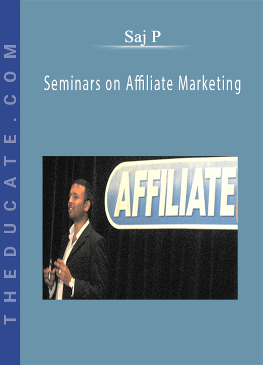 Saj P - Seminars on Affiliate Marketing