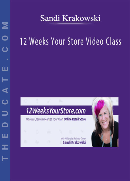 Sandi Krakowski - 12 Weeks Your Store Video Class