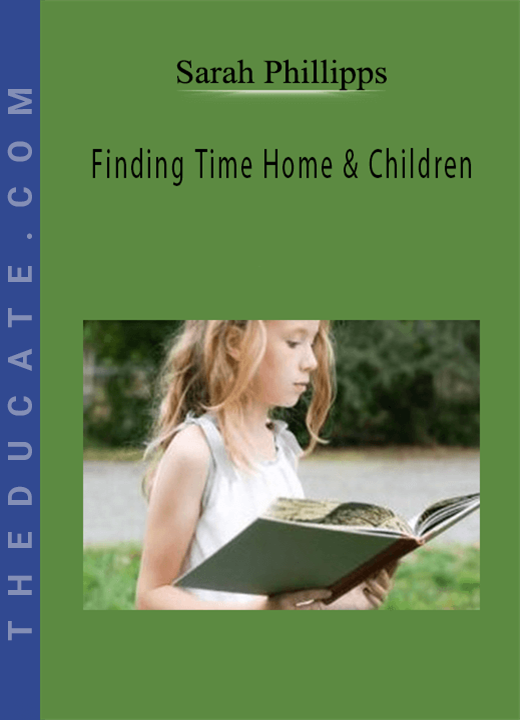 Sarah Phillipps - Finding Time Home & Children