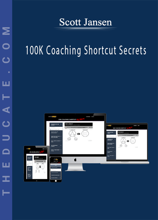 Scott Jansen - 100K Coaching Shortcut Secrets