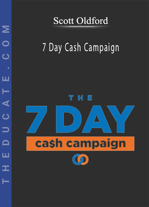 Scott Oldford - 7 Day Cash Campaign
