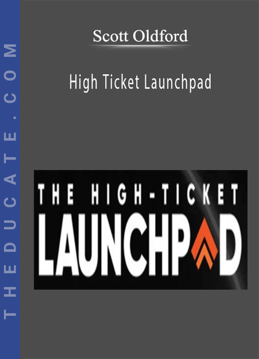 Scott Oldford - High Ticket Launchpad