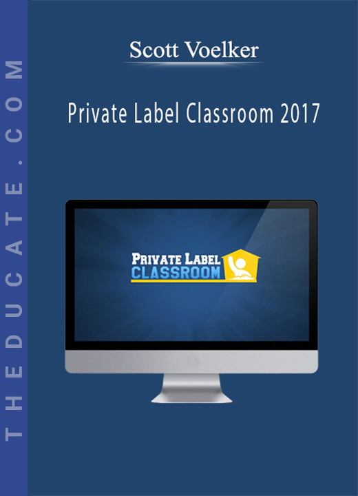 Scott Voelker - Private Label Classroom 2017