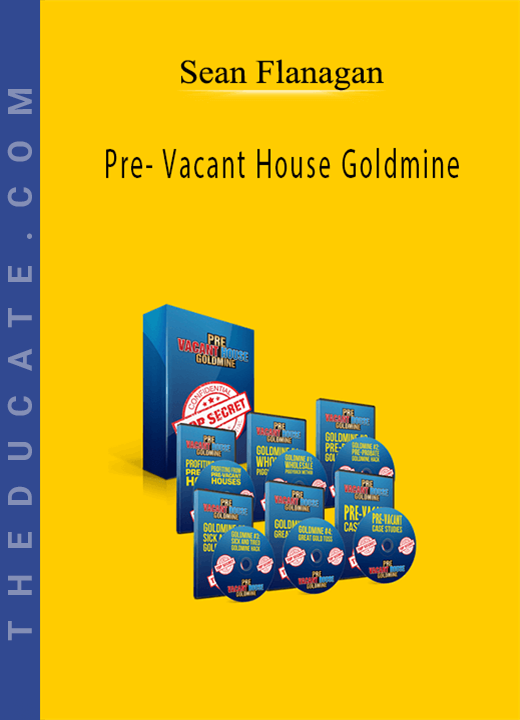 Sean Flanagan - Pre- Vacant House Goldmine