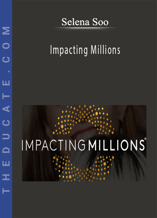 Selena Soo - Impacting Millions