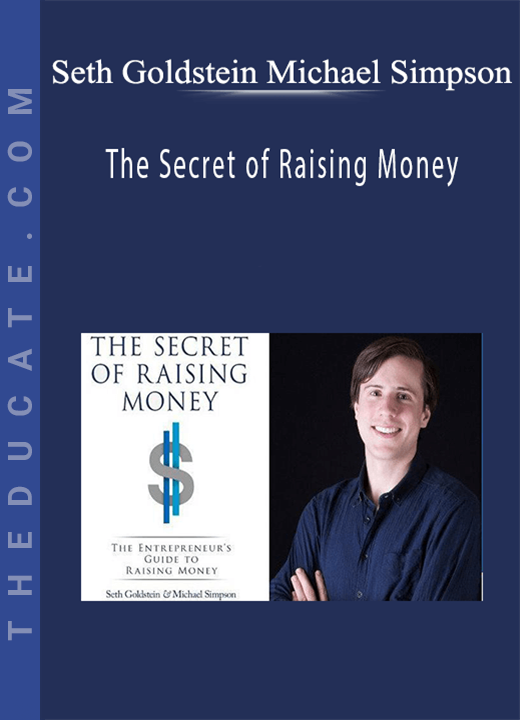 Seth Goldstein Michael Simpson - The Secret of Raising Money