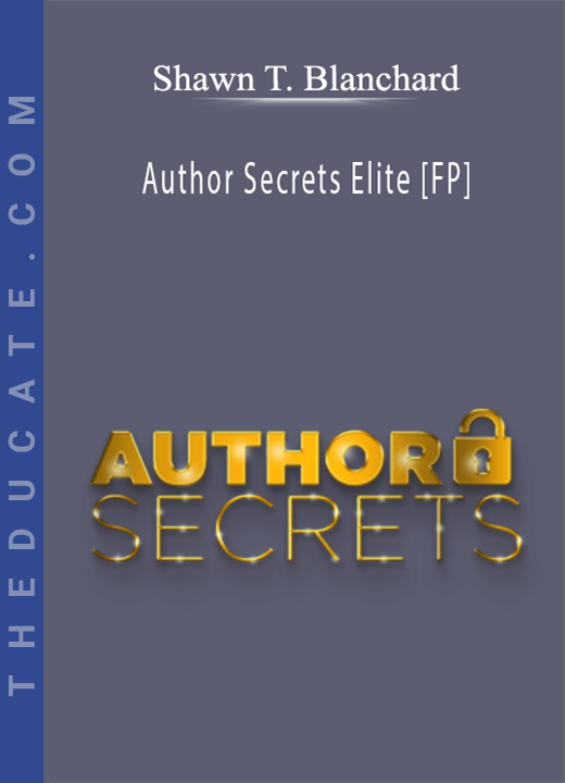 Shawn T. Blanchard - Author Secrets Elite [FP]