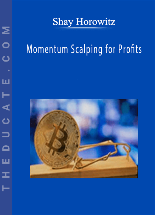 Shay Horowitz - Momentum Scalping for Profits