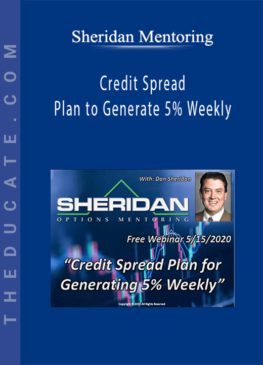 Sheridan Mentoring - Credit Spread Plan to Generate 5% Weekly