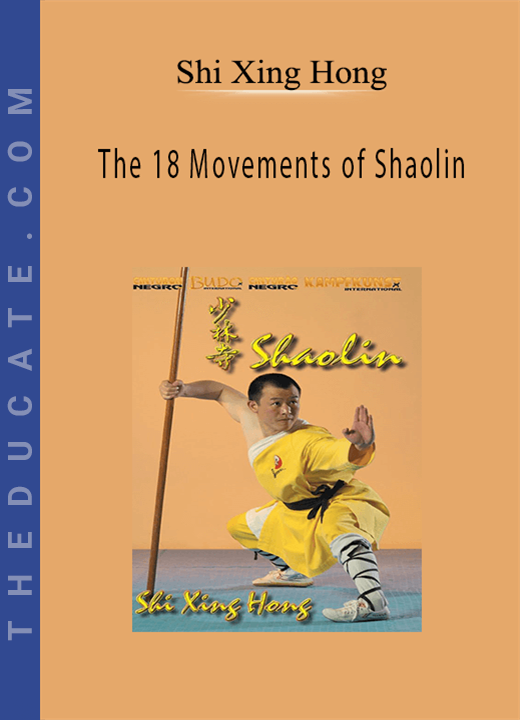 Shi Xing Hong - The 18 Movements of Shaolin