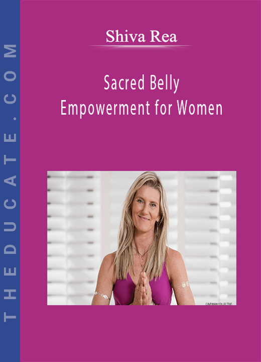 Shiva Rea - Sacred Belly Empowerment for Women