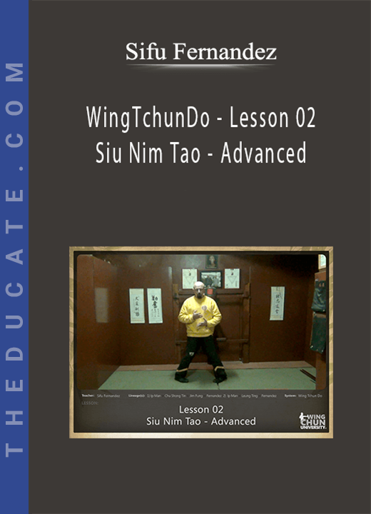 Sifu Fernandez - WingTchunDo - Lesson 02 - Siu Nim Tao - Advanced