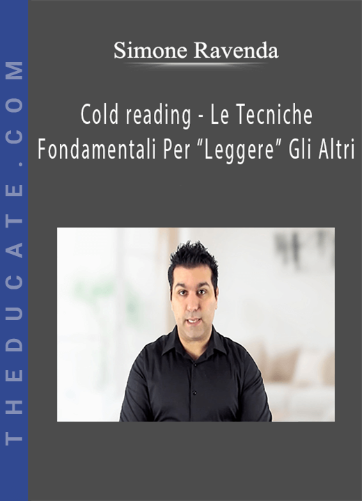 Simone Ravenda - Cold reading - Le Tecniche Fondamentali Per “Leggere” Gli Altri