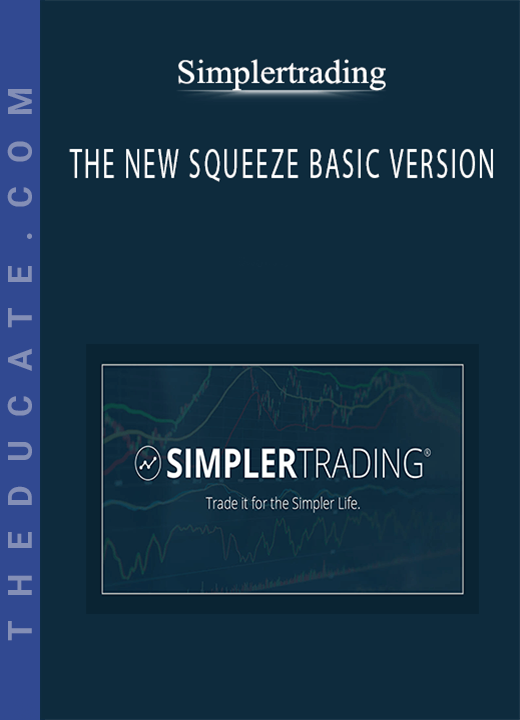 Simplertrading - THE NEW SQUEEZE BASIC VERSION: Your Complete System for Timing Explosive Trades with John F. Carter (BASIC VERSION)