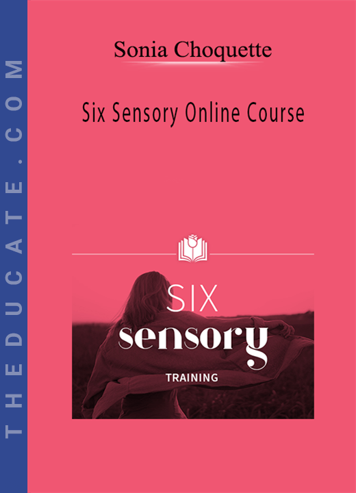 Sonia Choquette - Six Sensory Online Course