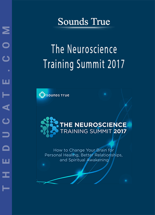 Sounds True - The Neuroscience Training Summit 2017