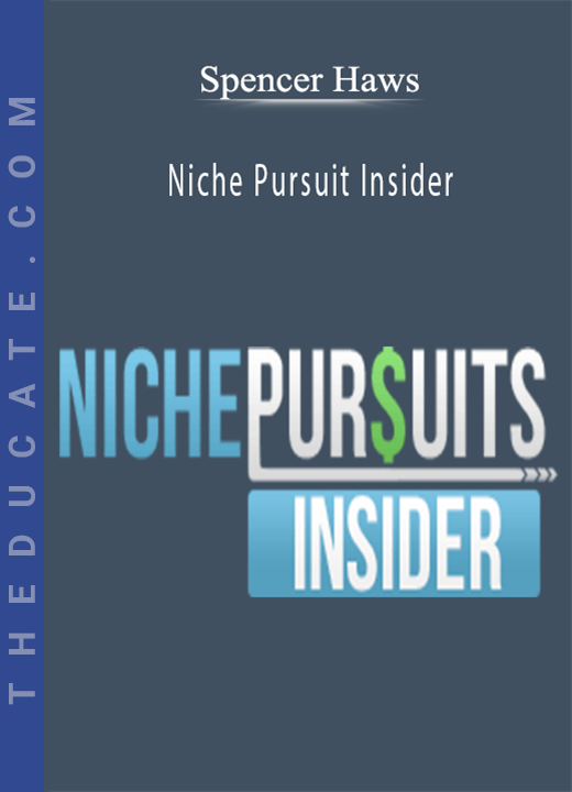 Spencer Haws - Niche Pursuit Insider