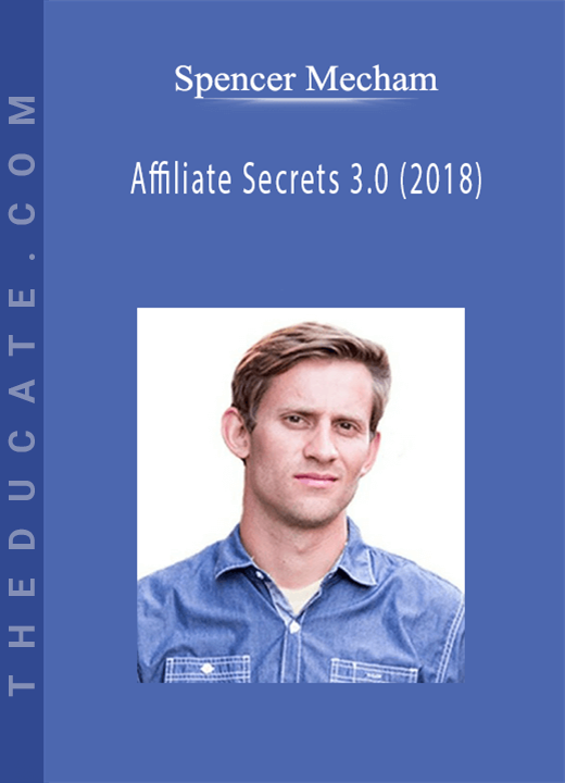 Spencer Mecham - Affiliate Secrets 3.0 (2018)
