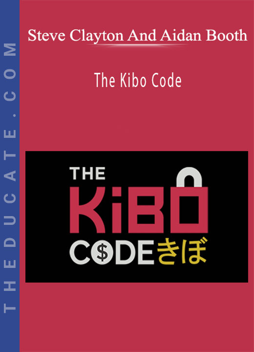Steve Clayton And Aidan Booth - The Kibo Code