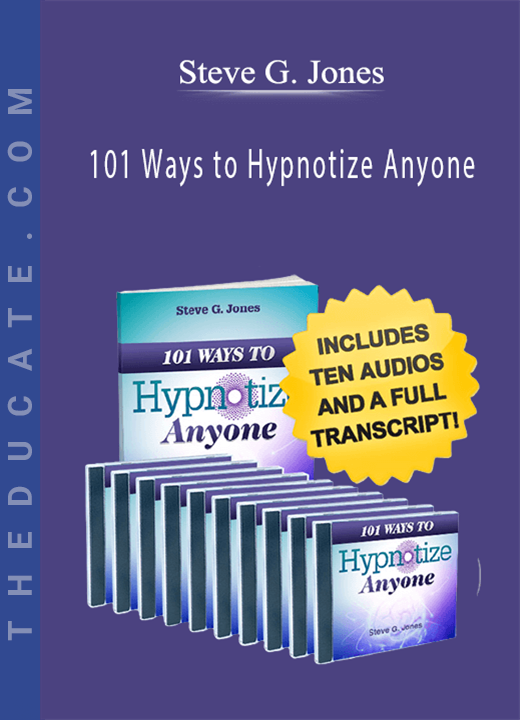 Steve G. Jones - 101 Ways to Hypnotize Anyone