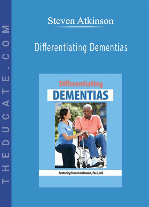 Steven Atkinson - Differentiating Dementias