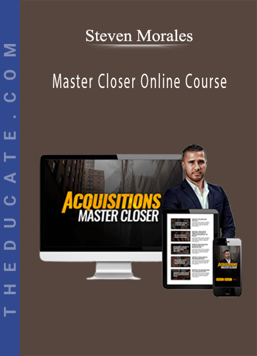 Steven Morales - Master Closer Online Course
