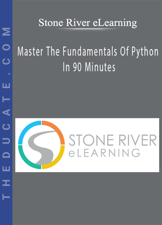 Stone River eLearning - Master The Fundamentals Of Python In 90 Minutes