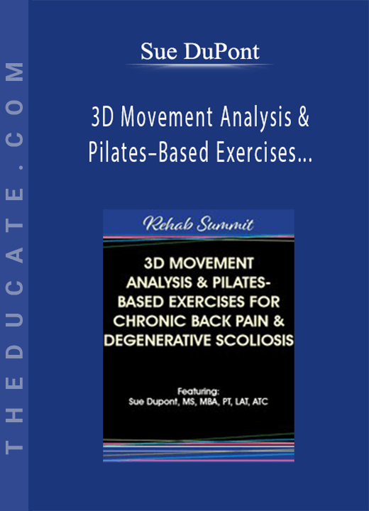 Sue DuPont - 3D Movement Analysis & Pilates-Based Exercises for Chronic Back Pain & Degenerative Scoliosis