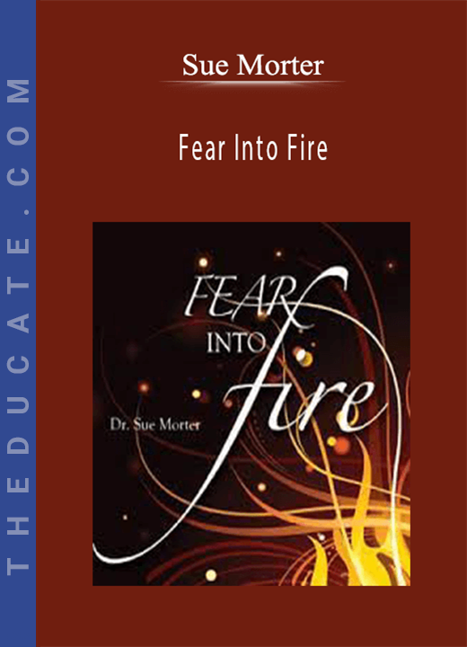 Sue Morter - Fear Into Fire