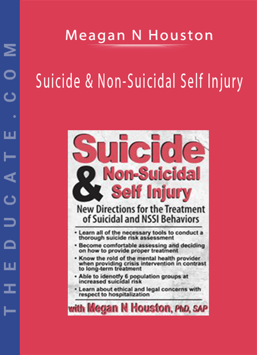 Meagan N Houston - Suicide & Non-Suicidal Self Injury: New Directions for the Treatment of Suicidal and NSSI Behaviors