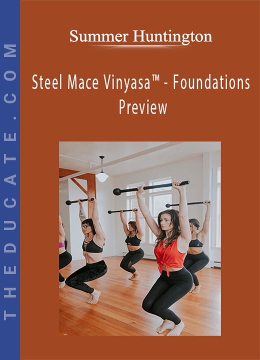 Summer Huntington - Steel Mace Vinyasa™ - Foundations Preview