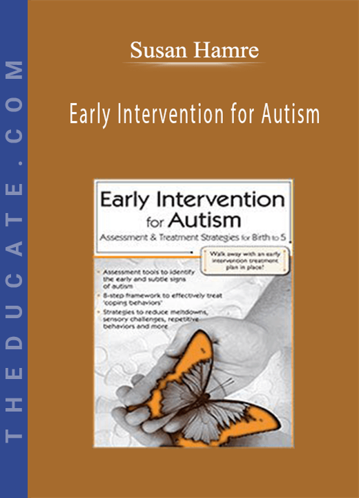 Susan Hamre - Early Intervention for Autism: Assessment & Treatment Strategies for Birth to 5