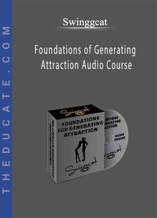 Swinggcat - Foundations of Generating Attraction Audio Course