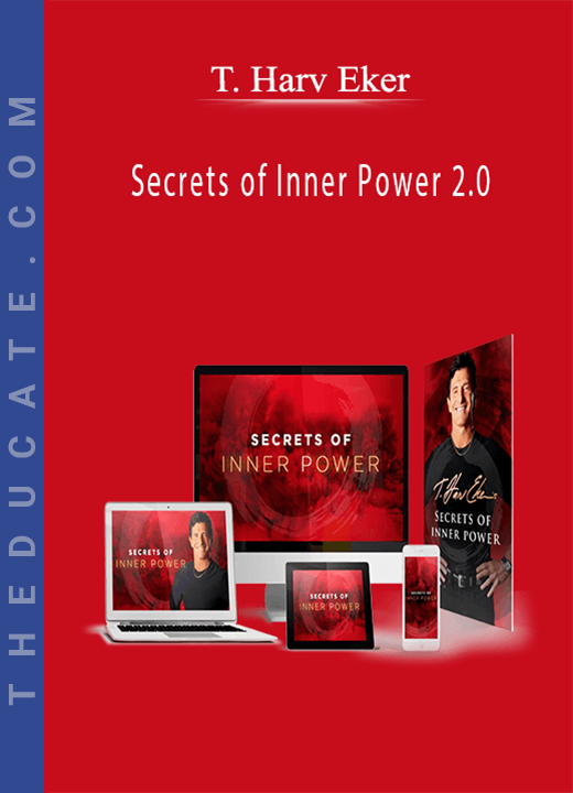 T. Harv Eker - Secrets of Inner Power 2.0