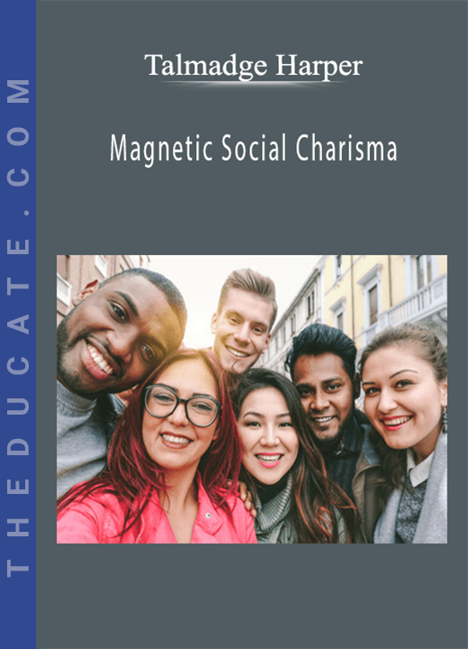 Talmadge Harper - Magnetic Social Charisma