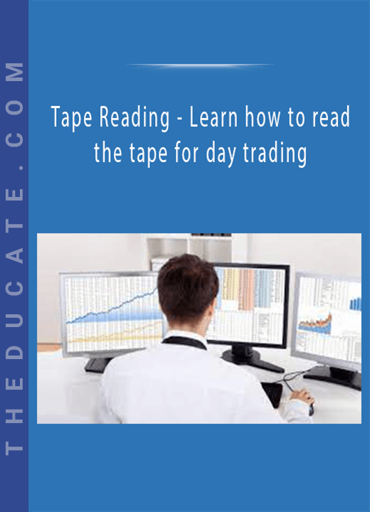 Tape Reading - Learn how to read the tape for day trading